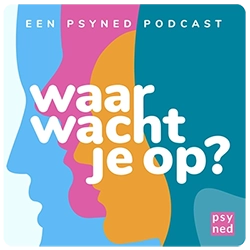 Psyned Podcast Waar wacht je op?